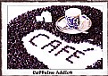 Picture Title - CAFFEINE ADDICT